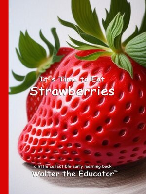 cover image of It's Time to Eat Strawberries